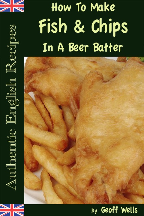 Cover image for book How To Make Fish & Chips In A Beer Batter