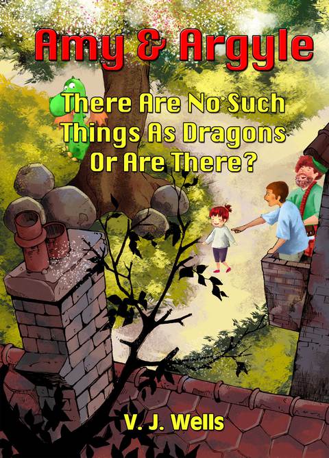 Cover image for book Amy & Argyle: There Are No Such Things As Dragons ~ or Are There?
