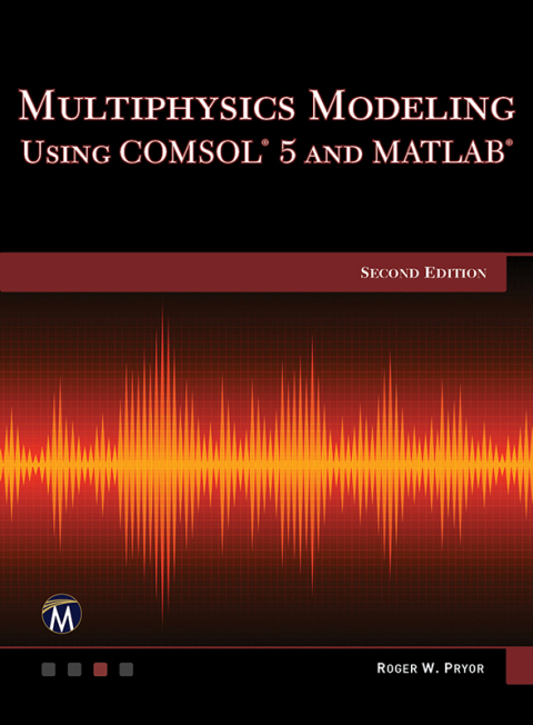 Cover image for book Multiphysics Modeling Using COMSOL 5 and MATLAB
