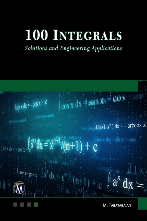 Cover image for book 100 Integrals: Solutions with Engineering Applications