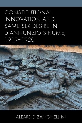 Constitutional Innovation and Same-Sex Desire in D'Annunzio's Fiume, 1919–1920