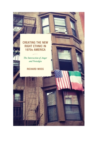 Creating the New Right Ethnic in 1970s America