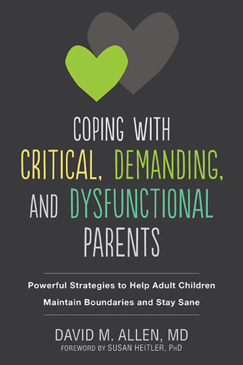 Cover image for book Coping with Critical, Demanding, and Dysfunctional Parents