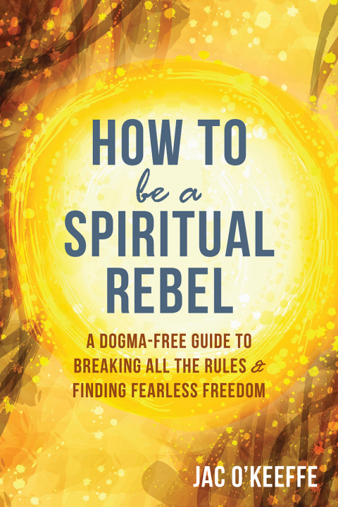 Cover image for book How to Be a Spiritual Rebel