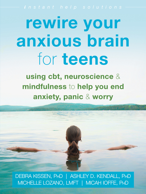 Cover image for book Rewire Your Anxious Brain for Teens