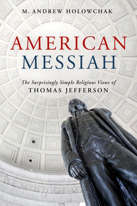 Cover image for book American Messiah: The Surprisingly Simple Religious Views of Thomas Jefferson