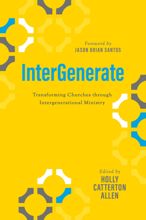 Cover image for book InterGenerate: Transforming Churches through Intergenerational Ministry