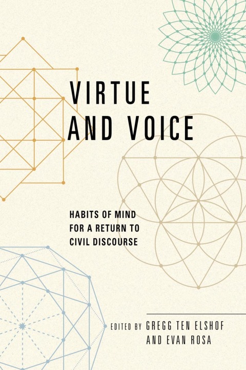 Cover image for book Virtue and Voice: Habits of Mind for a Return to Civil Discourse