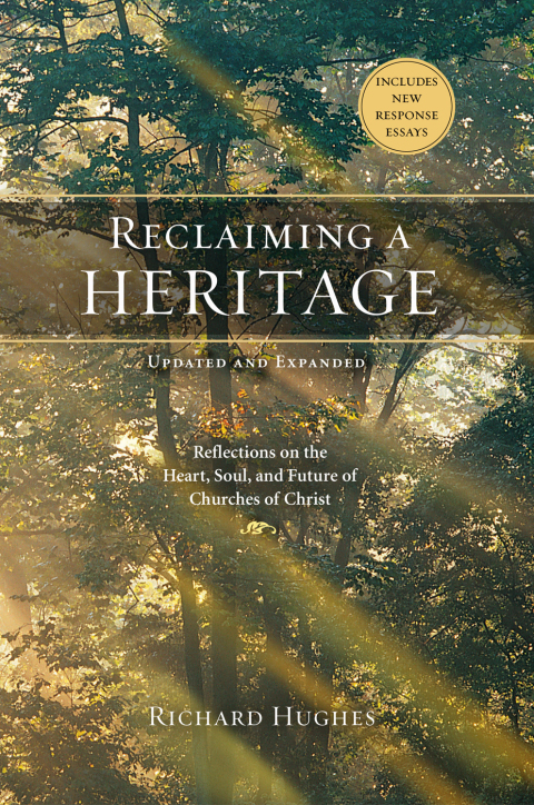 Cover image for book Reclaiming a Heritage, Updated: Reflections on the Heart, Soul, and Future of Churches of Christ
