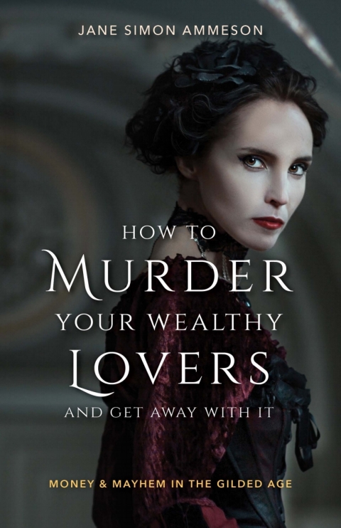 Cover image for book How to Murder Your Wealthy Lovers and Get Away With It