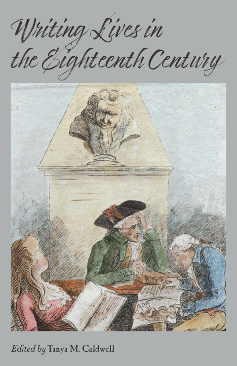Cover image for book Writing Lives in the Eighteenth Century