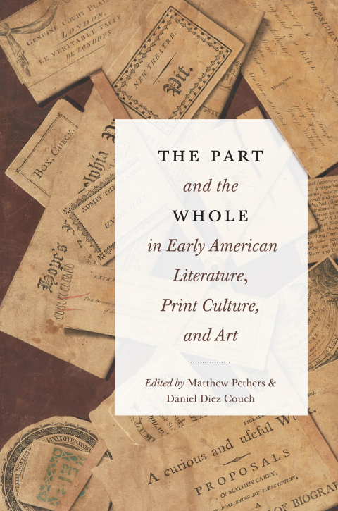 Cover image for book The Part and the Whole in Early American Literature, Print Culture, and Art