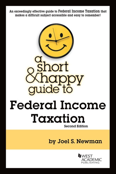 Cover image for book Newman's A Short & Happy Guide to Federal Income Taxation
