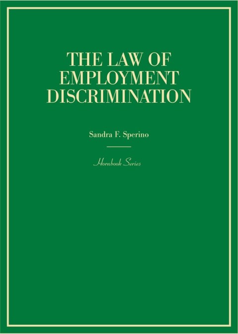 Cover image for book Sperino's The Law of Employment Discrimination