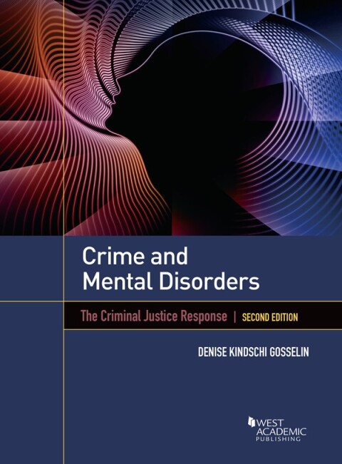 Cover image for book Gosselin's Crime and Mental Disorders: The Criminal Justice Response