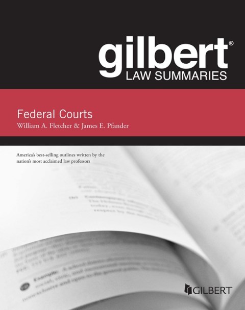 Cover image for book Fletcher and Pfander's Gilbert Law Summaries on Federal Courts