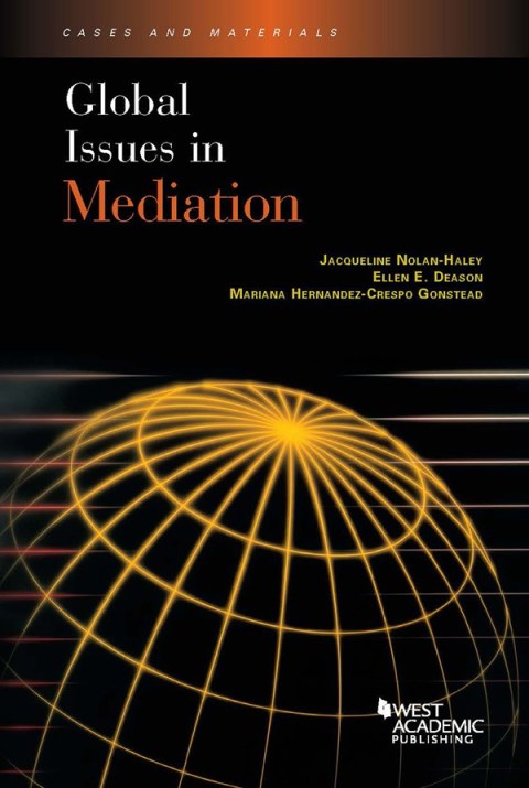 Cover image for book Nolan-Haley, Deason, and Gonstead's Global Issues in Mediation