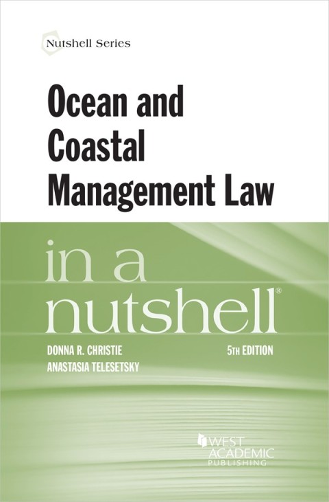 Cover image for book Christie and Telesetsky's Ocean and Coastal Management Law in a Nutshell