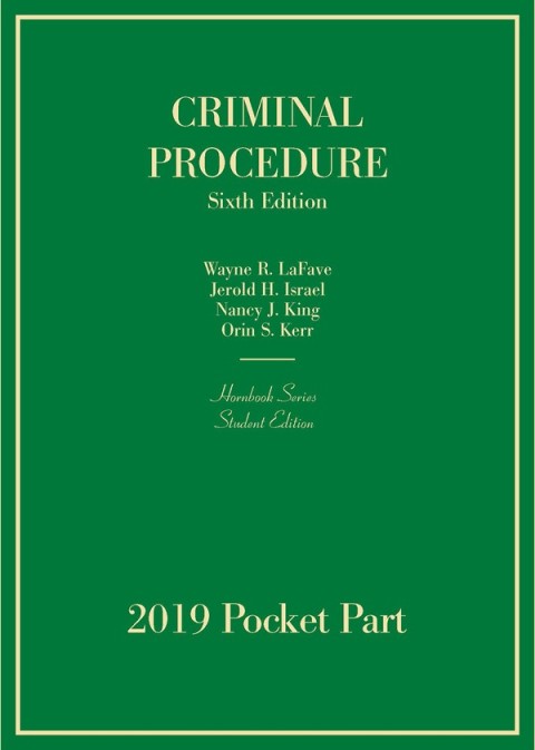 Cover image for book LaFave, Israel, King, and Kerr's Criminal Procedure, 6th, Hornbook Series, Student Edition, 2019 Pocket Part