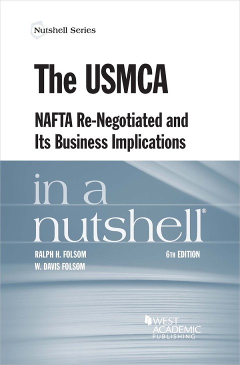 Cover image for book Folsom and Folsom's The USMCA, NAFTA Re-Negotiated and Its Business Implications in a Nutshell