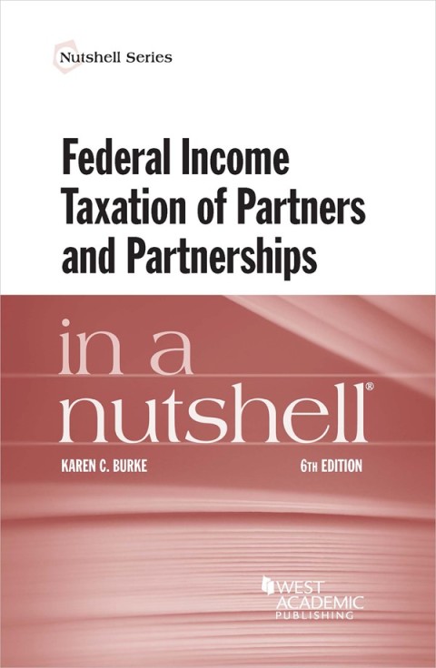 Cover image for book Burke's Federal Income Taxation of Partners and Partnerships in a Nutshell