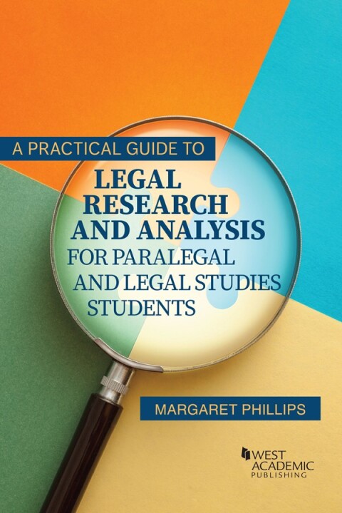 Cover image for book Phillips's A Practical Guide to Legal Research and Analysis for Paralegal and Legal Studies Students