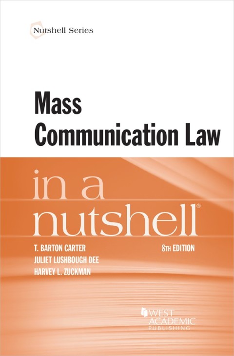 Cover image for book Carter, Dee, and Zuckman's Mass Communication Law in a Nutshell