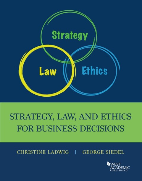 Cover image for book Ladwig and Siedel's Strategy, Law, and Ethics for Business Decisions