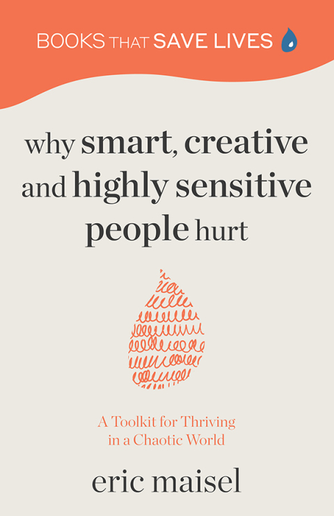 Why Smart, Creative and Highly Sensitive People Hurt 