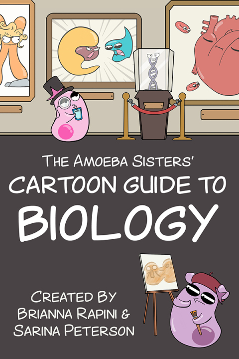 Cover image for book The Amoeba Sisters' Cartoon Guide to Biology
