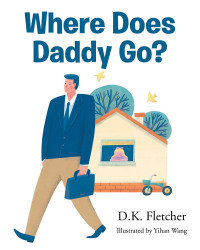 Cover image: Where Does Daddy Go? 9781684980260