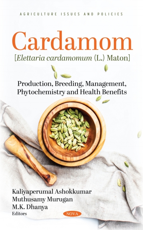 Cover image for book Cardamom [Elettaria Cardamomum (L.) Maton]: Production, Breeding, Management, Phytochemistry and Health Benefits