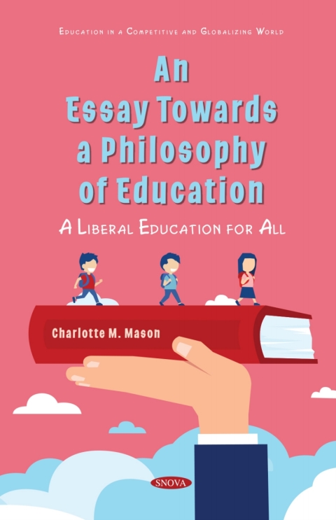 Cover image for book An Essay Towards a Philosophy of Education: A Liberal Education for All