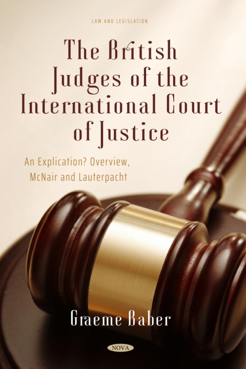 Cover image for book The British Judges of the International Court of Justice: An Explication? Overview, McNair and Lauterpacht
