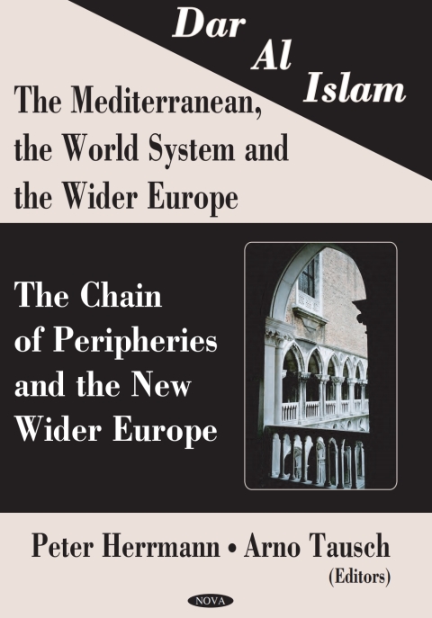 Cover image for book Dar al Islam. The Mediterranean, the World System and the Wider Europe: The Chain of Peripheries and the New Wider Europe