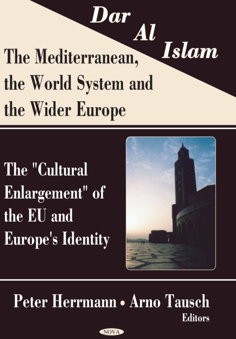 Cover image for book Dar al Islam. The Mediterranean, the World System and the Wider Europe: The "Cultural Enlargement" of the EU and Europe's Identity