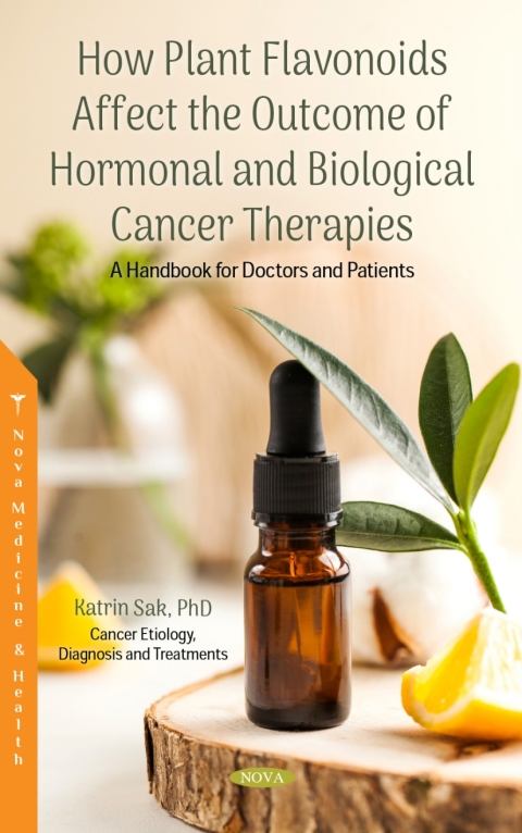 Cover image for book How Plant Flavonoids Affect the Outcome of Hormonal and Biological Cancer Therapies: A Handbook for Doctors and Patients