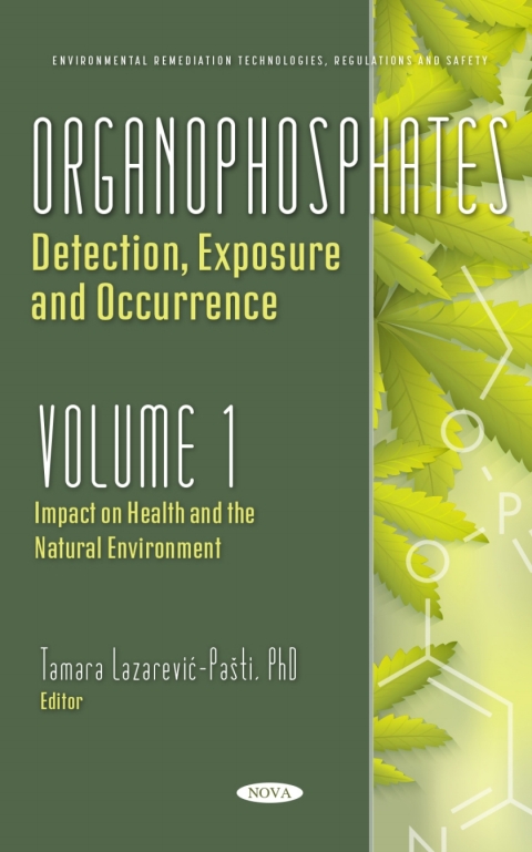 Cover image for book Organophosphates: Detection, Exposure and Occurrence. Volume 1: Impact on Health and the Natural Environment