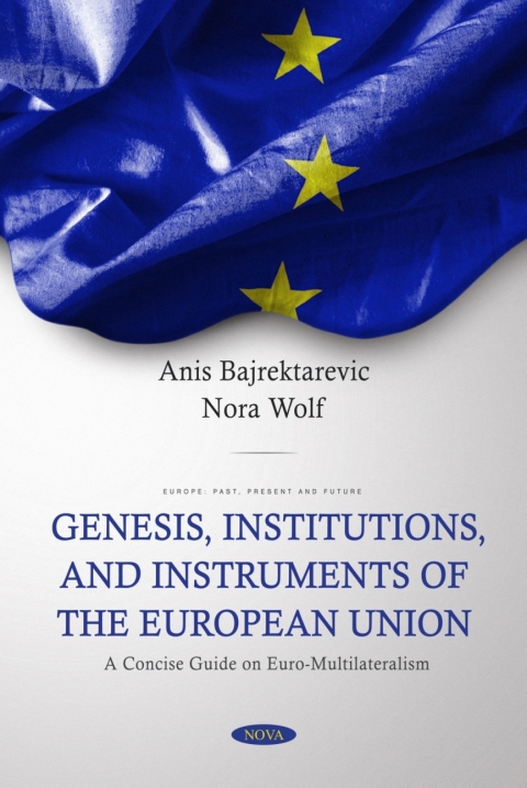 Cover image for book Genesis, Institutions, and Instruments of the European Union: A Concise Guide on Euro-Multilateralism