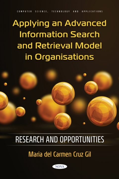 Cover image for book Applying an Advanced Information Search and Retrieval Model in Organisations: Research and Opportunities