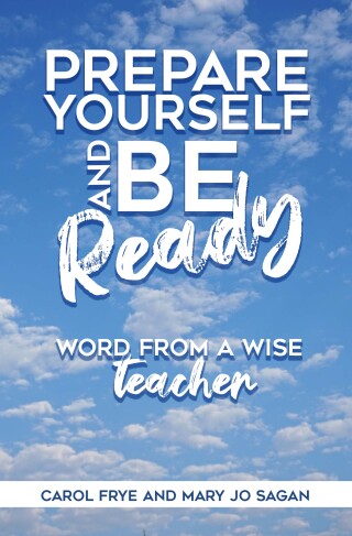 Prepare Yourself and Be Ready