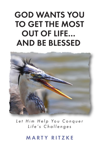 God Wants You to Get the Most Out of Life... and Be Blessed!