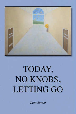 Today, No Knobs, Letting Go