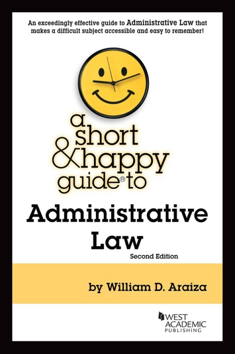 Cover image for book Araiza's A Short & Happy Guide to Administrative Law