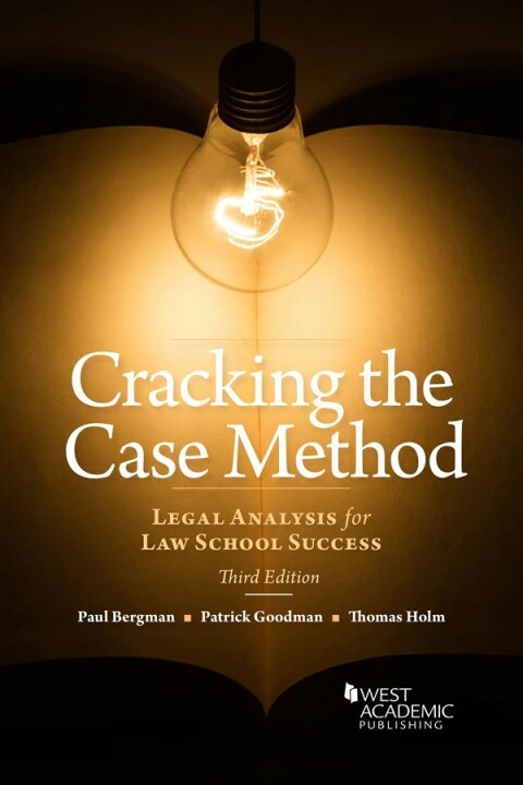 Cover image for book Bergman, Goodman, and Holm's Cracking the Case Method, Legal Analysis for Law School Success