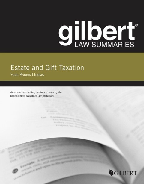 Cover image for book Lindsey's Gilbert Law Summary on Estate and Gift Taxation