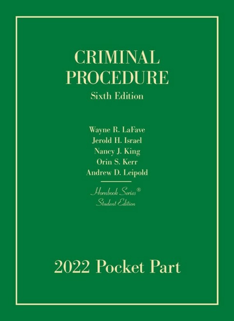 Cover image for book LaFave, Israel, King, Kerr, and Leipold's Criminal Procedure, Student Edition, 2022 Pocket Part