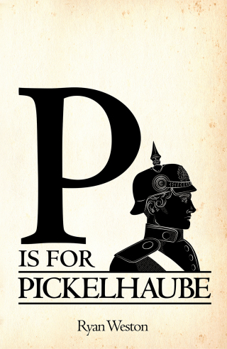 P is for Pickelhaube