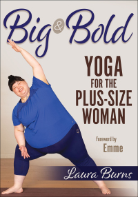 Cover image: Big & Bold: Yoga for the Plus-Size Woman 1st edition 9781718200098