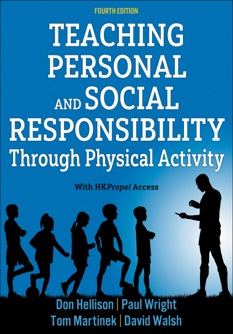 Teaching Personal and Social Responsibility through Physical Activity 
